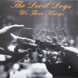 The Devil Dogs : We Three Kings